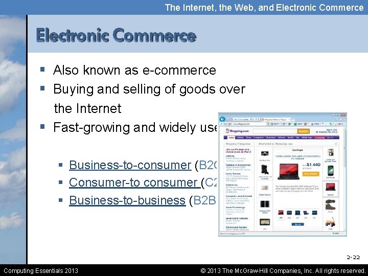 The Internet, the Web, and Electronic Commerce § Also known as e-commerce § Buying