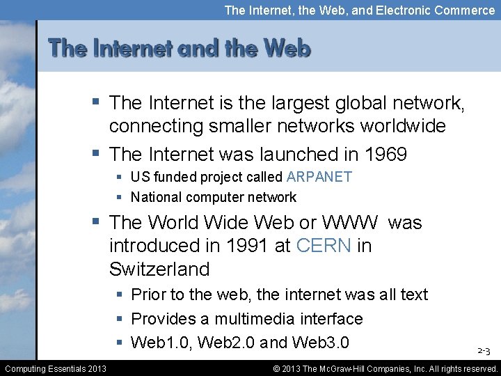 The Internet, the Web, and Electronic Commerce § The Internet is the largest global