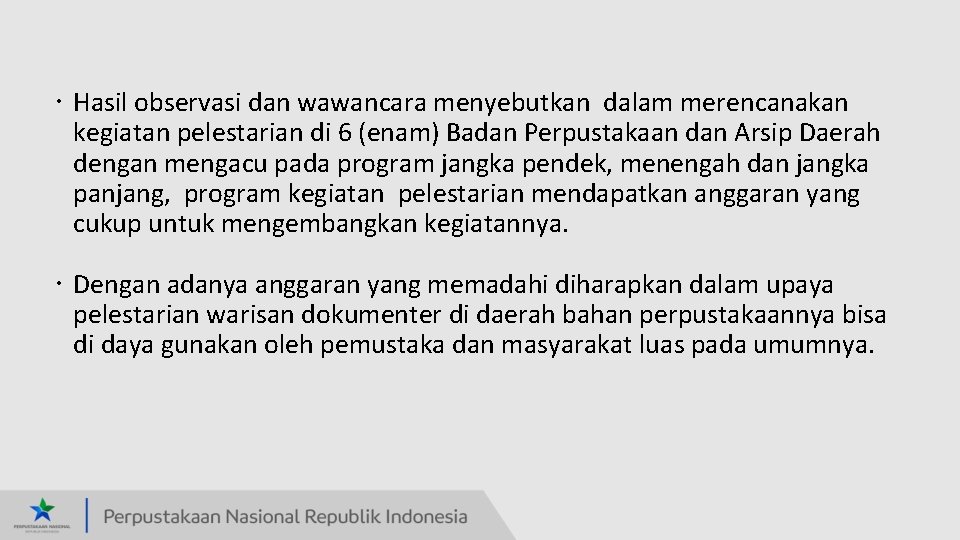  Hasil observasi dan wawancara menyebutkan dalam merencanakan kegiatan pelestarian di 6 (enam) Badan