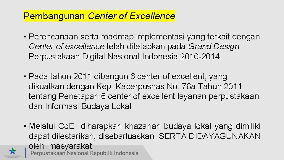 Pembangunan Center of Excellence • Perencanaan serta roadmap implementasi yang terkait dengan Center of