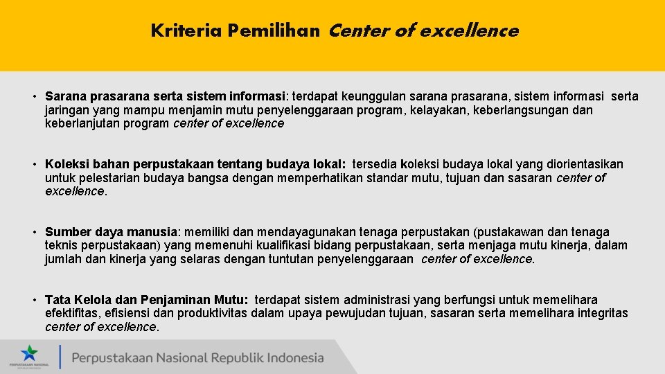 Kriteria Pemilihan Center of excellence • Sarana prasarana serta sistem informasi: terdapat keunggulan sarana