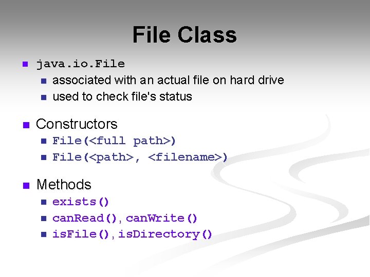 File Class n java. io. File n associated with an actual file on hard