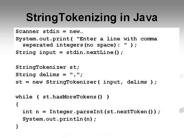 String. Tokenizing in Java Scanner stdin = new… System. out. print( "Enter a line