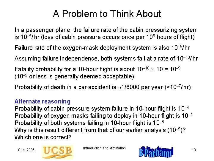 A Problem to Think About In a passenger plane, the failure rate of the