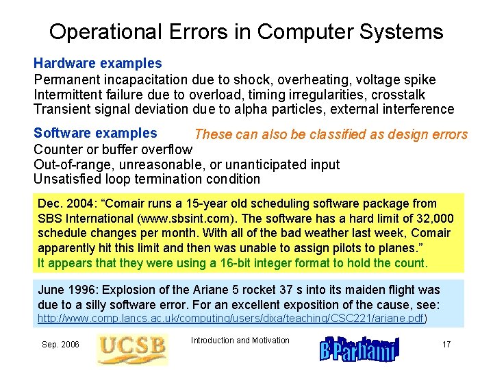 Operational Errors in Computer Systems Hardware examples Permanent incapacitation due to shock, overheating, voltage