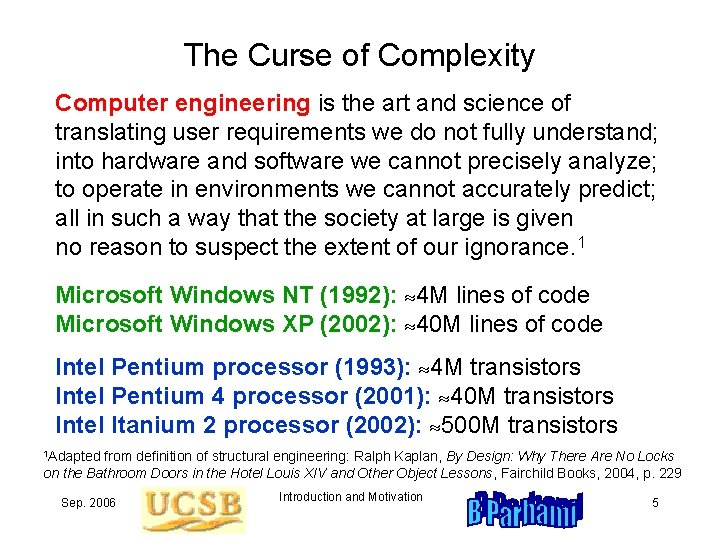 The Curse of Complexity Computer engineering is the art and science of translating user