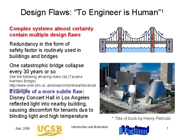 Design Flaws: “To Engineer is Human” 1 Complex systems almost certainly contain multiple design