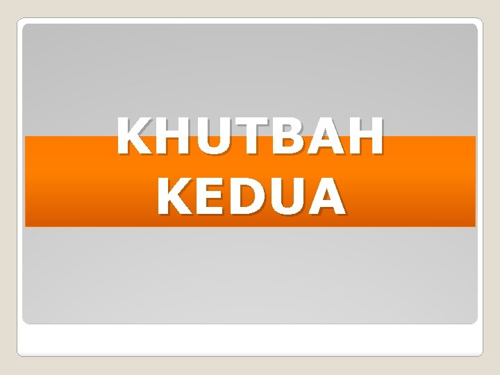 KHUTBAH KEDUA 