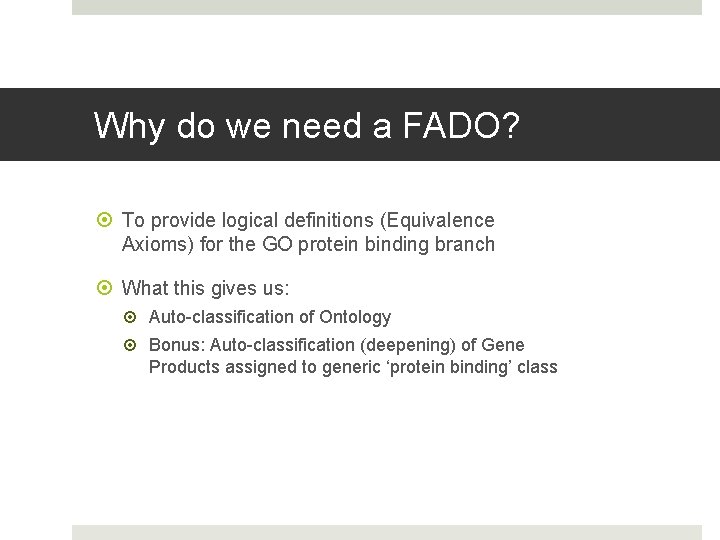 Why do we need a FADO? To provide logical definitions (Equivalence Axioms) for the