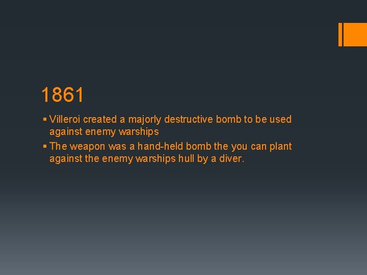 1861 § Villeroi created a majorly destructive bomb to be used against enemy warships