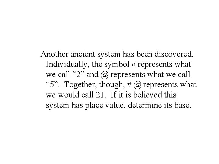 Another ancient system has been discovered. Individually, the symbol # represents what we call