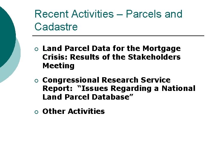 Recent Activities – Parcels and Cadastre ¡ Land Parcel Data for the Mortgage Crisis: