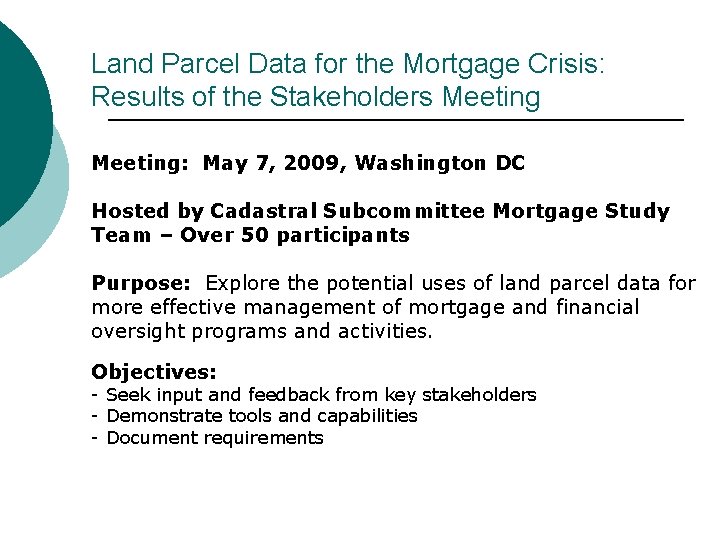 Land Parcel Data for the Mortgage Crisis: Results of the Stakeholders Meeting: May 7,