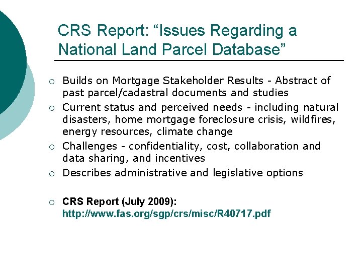 CRS Report: “Issues Regarding a National Land Parcel Database” ¡ ¡ ¡ Builds on