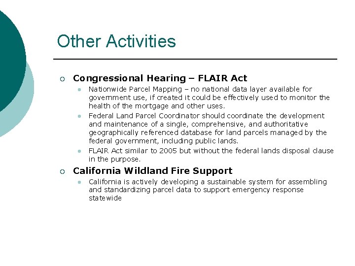 Other Activities ¡ Congressional Hearing – FLAIR Act l l l ¡ Nationwide Parcel