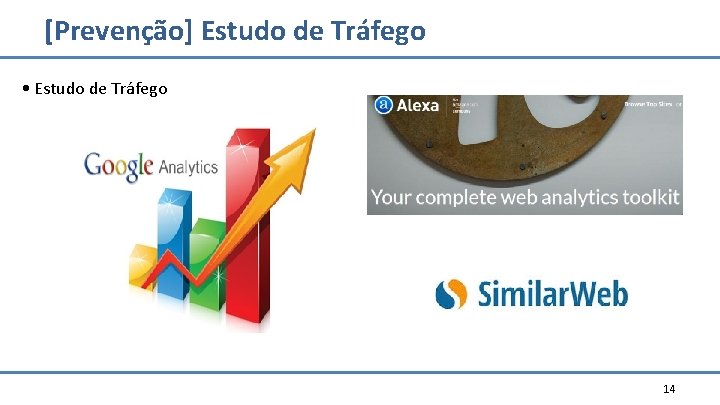 [Prevenção] Estudo de Tráfego • Estudo de Tráfego 14 