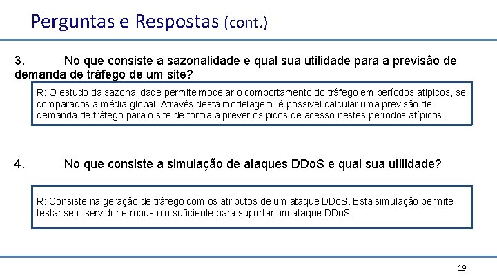 Perguntas e Respostas (cont. ) 3. No que consiste a sazonalidade e qual sua Perguntas e Respostas (cont. ) 3. No que consiste a sazonalidade e qual sua