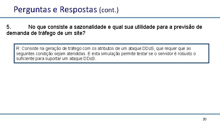 Perguntas e Respostas (cont. ) 5. No que consiste a sazonalidade e qual sua Perguntas e Respostas (cont. ) 5. No que consiste a sazonalidade e qual sua