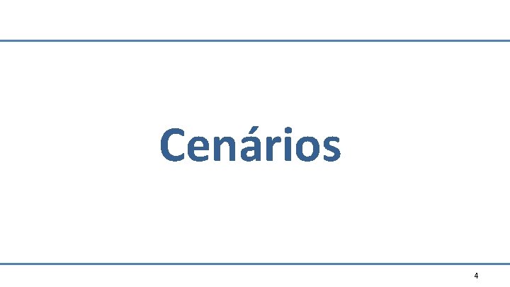 Cenários 4 Cenários 4