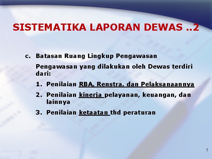 SISTEMATIKA LAPORAN DEWAS. . 2 c. Batasan Ruang Lingkup Pengawasan yang dilakukan oleh Dewas