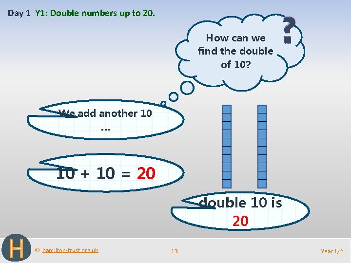 Day 1 Y 1: Double numbers up to 20. How can we find the