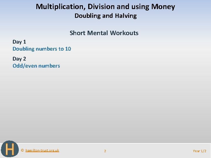 Multiplication, Division and using Money Doubling and Halving Short Mental Workouts Day 1 Doubling