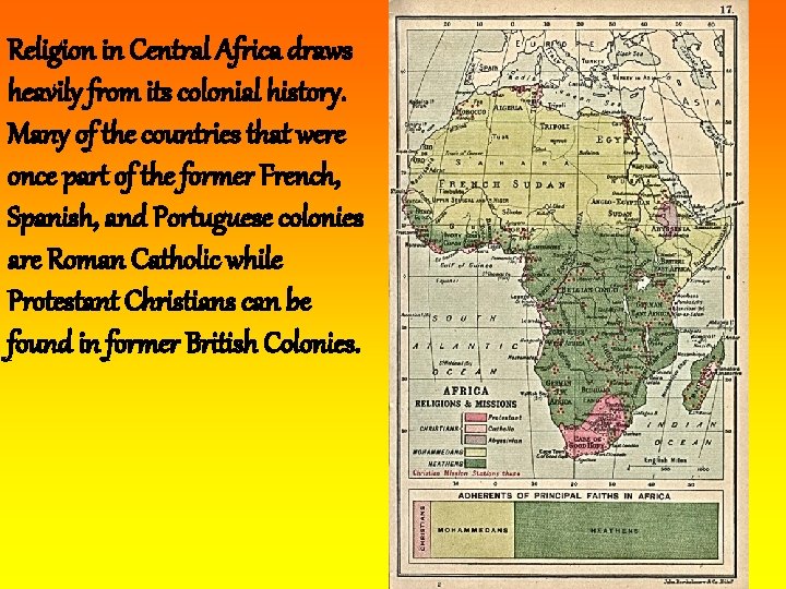 Religion in Central Africa draws heavily from its colonial history. Many of the countries