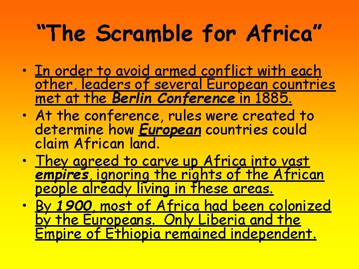 “The Scramble for Africa” • In order to avoid armed conflict with each other,