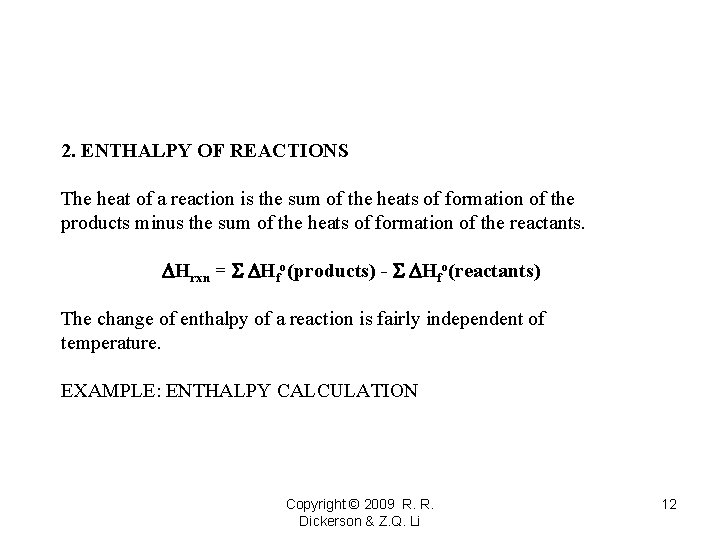 2. ENTHALPY OF REACTIONS The heat of a reaction is the sum of the