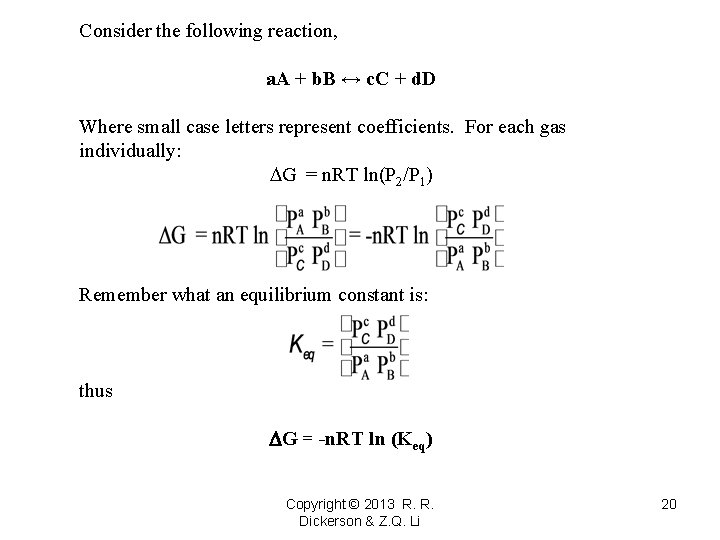 Consider the following reaction, a. A + b. B ↔ c. C + d.