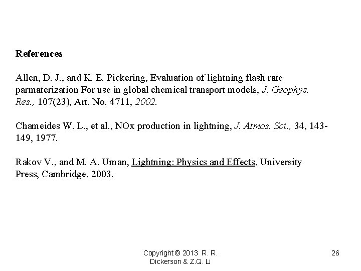 References Allen, D. J. , and K. E. Pickering, Evaluation of lightning flash rate