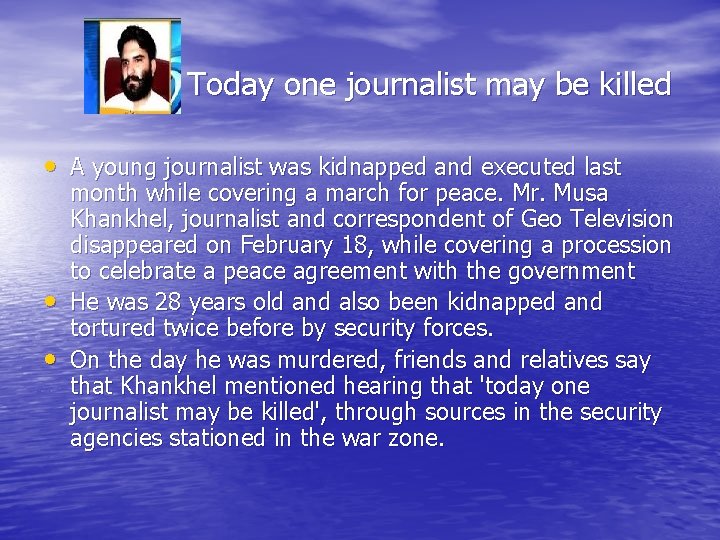 Today one journalist may be killed • A young journalist was kidnapped and executed