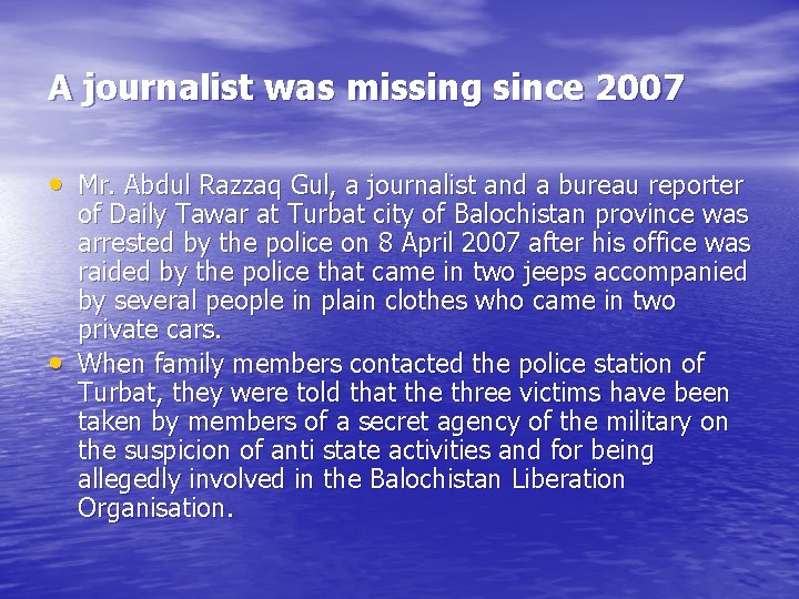 A journalist was missing since 2007 • Mr. Abdul Razzaq Gul, a journalist and