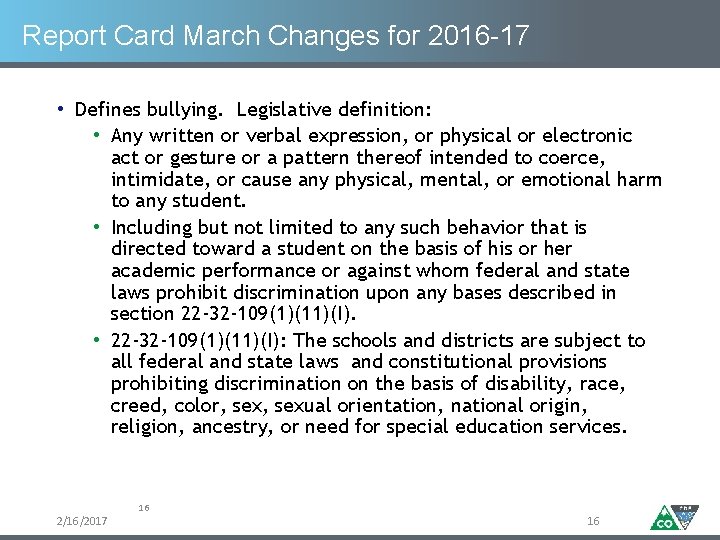 Report Card March Changes for 2016 -17 • Defines bullying. Legislative definition: • Any