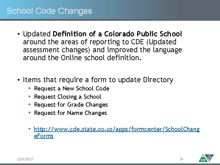 School Code Changes • Updated Definition of a Colorado Public School around the areas