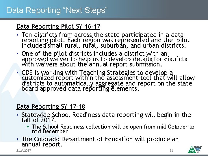 Data Reporting “Next Steps” Data Reporting Pilot SY 16 -17 • Ten districts from