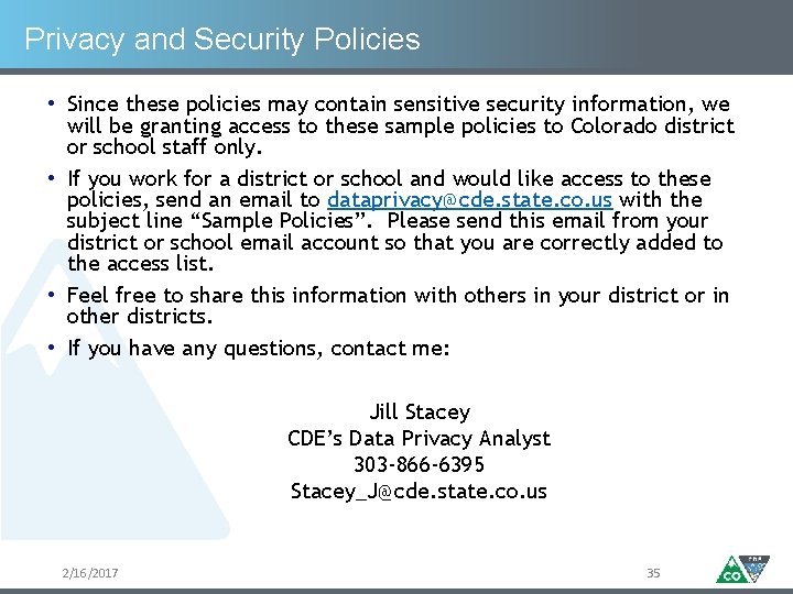 Privacy and Security Policies • Since these policies may contain sensitive security information, we