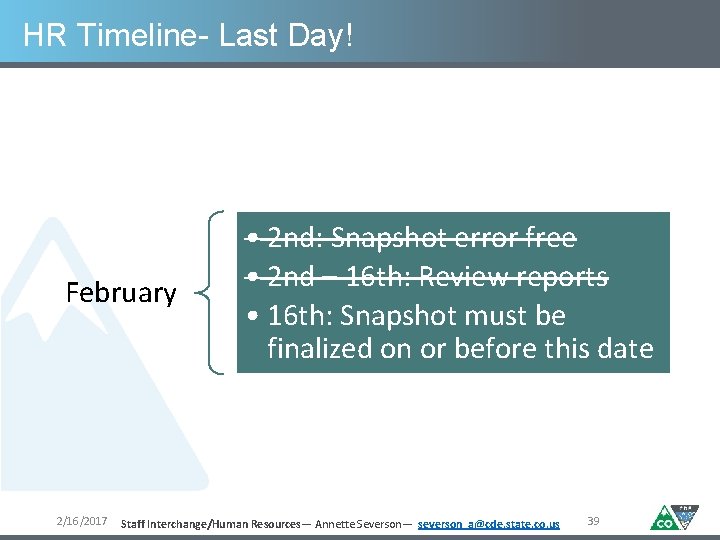 HR Timeline- Last Day! February 2/16/2017 • 2 nd: Snapshot error free • 2