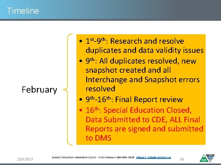 Timeline February 2/16/2017 • 1 st-9 th: Research and resolve duplicates and data validity