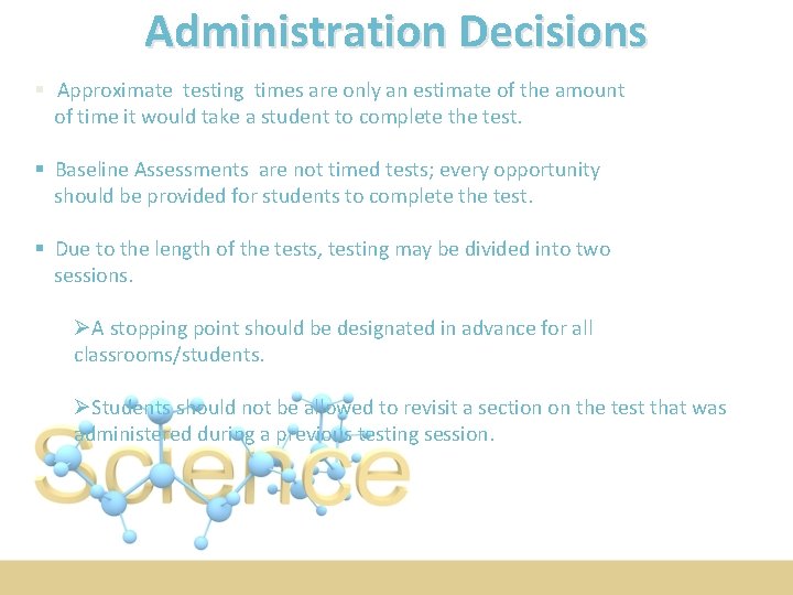 Administration Decisions § Approximate testing times are only an estimate of the amount of