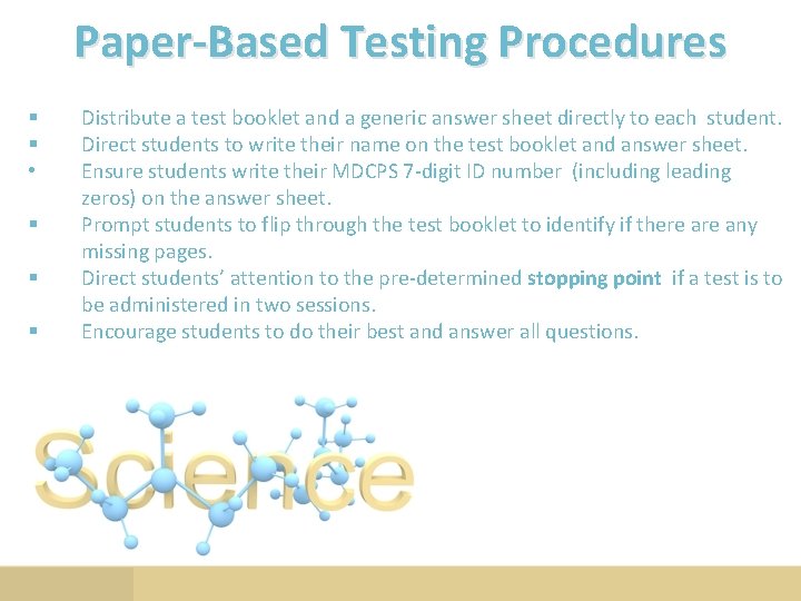 Paper-Based Testing Procedures § § • § § § Distribute a test booklet and