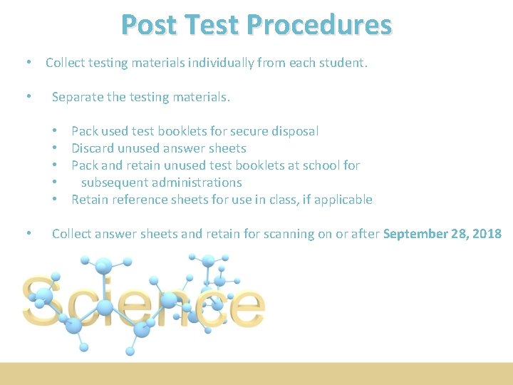 Post Test Procedures • Collect testing materials individually from each student. • Separate the