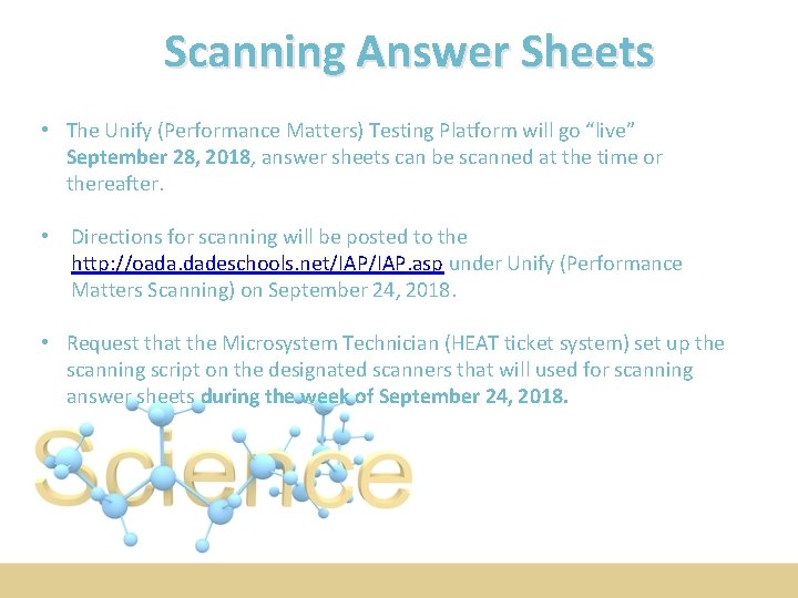 Scanning Answer Sheets • The Unify (Performance Matters) Testing Platform will go “live” September