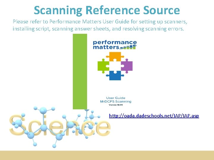 Scanning Reference Source Please refer to Performance Matters User Guide for setting up scanners,