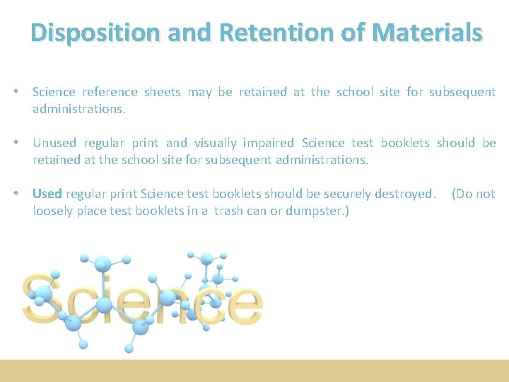 Disposition and Retention of Materials • Science reference sheets may be retained at the