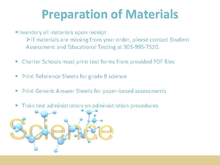 Preparation of Materials §Inventory all materials upon receipt ØIf materials are missing from your