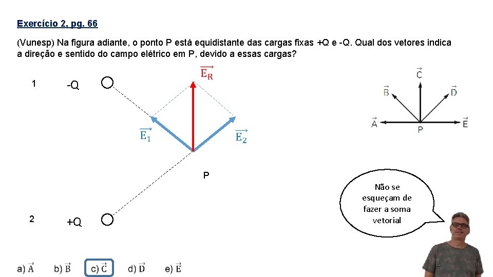 Exercício 2, pg. 66 (Vunesp) Na figura adiante, o ponto P está equidistante das