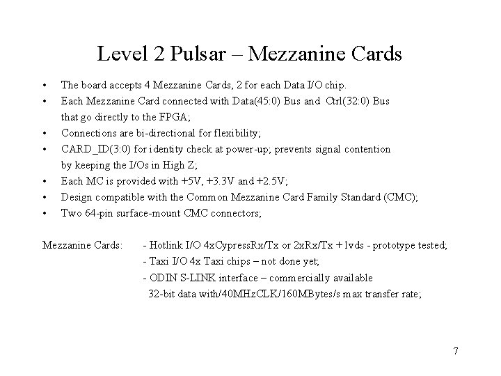 Level 2 Pulsar – Mezzanine Cards • • The board accepts 4 Mezzanine Cards,