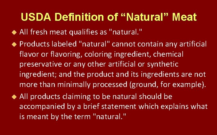 USDA Definition of “Natural” Meat All fresh meat qualifies as "natural. " u Products