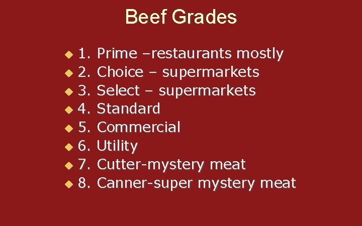 Beef Grades 1. u 2. u 3. u 4. u 5. u 6. u